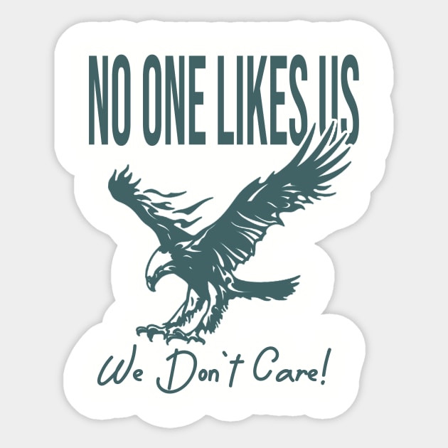 no one likes us we dont care Sticker by whosfabrice